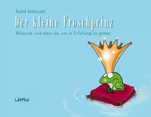 ISBN 9783830362098: Der kleine Froschprinz - Wünsche sind dazu da, um in Erfüllung zu gehen