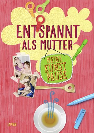 ISBN 9783830362814: Meine Kunstpause - Entspannt als Mutter