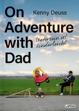 ISBN 9783830364382: On Adventure with Dad | Vatersein ist kinderleicht Das Buch des Instagram-Stars jetzt auf Deutsch Geschenk für junge Väter | Kenny Deuss | Buch | 128 S. | Deutsch | 2024 | Lappan | EAN 9783830364382