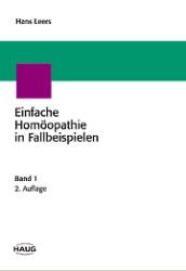 Hans Leers und Karl H Gebhardt - Einfache Homopathie in Fallbeispielen, Bd.1 Hans Leers Karl H Gebhardt HumanMedizin Pharmazie Naturheilkunde Homopathie Homopath Handbuch Lehrbuch