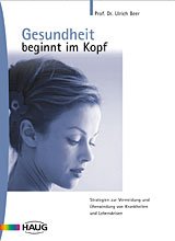 ISBN 9783830420088: Gesundheit beginnt im Kopf. Strategien zur Vermeidung und Überwindung von Krankheiten und Lebenskrisen.