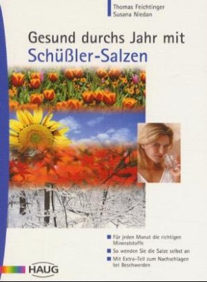 ISBN 9783830420293: Gesund durchs Jahr mit Schüssler-Salzen. Für jeden Monat die richtigen Mineralstoffe. So wenden Sie die Salze selbst an. Mit Extra-Teil zum Nachschlagen bei Beschwerden