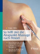 gebrauchtes Buch – So hilft mir die Akupunkt-Massage nach Penzel: Neue Chancen bei vielen chronischen Erkrankungen. So finden Sie einen guten Therapeuten. Wie Sie die Behandlung optimal unterstützen Köhls, Günter and Kl