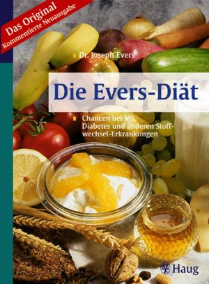 ISBN 9783830420736: Die Evers-Diät: Chancen bei MS, Diabetes und anderen Stoffechsel-Erkrankungen. Das Original. Kommentierte Neuausgabe Evers, Joseph and Volmert, Ute