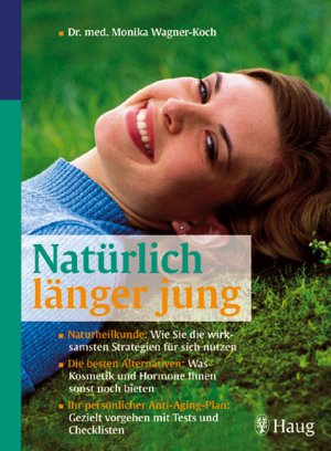 ISBN 9783830420811: Natürlich länger jung : Naturheilkunde: Wie Sie die wirksamsten Strategien für sich nutzen. Die besten Alternativen: Was Vitalstoffe und Hormone Ihnen sonst noch bieten. Ihr persönlicher Anti-Ageing-Plan: Gezielt vorgehen m