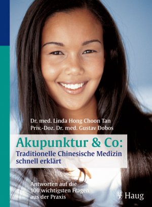 gebrauchtes Buch – Tan, Linda H – Akupunktur & Co: Traditionelle Chinesische Medizin schnell erklärt: Antworten auf die 100 wichtigsten Fragen aus der Praxis