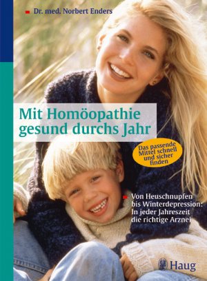 ISBN 9783830421054: Mit Homöopathie gesund durchs Jahr: Von Heuschnupfen bis Winterdepression: In jeder Jahreszeit die richtige Arznei. Das passende Mittel schnell und sicher finden