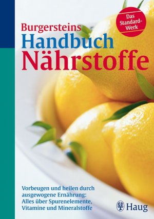 ISBN 9783830421948: Burgersteins Handbuch Nährstoffe - Vorbeugen und heilen durch ausgewogene Ernährung