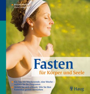 ISBN 9783830422525: Fasten für Körper und Seele – Ein Tag, ein Wochenende, eine Woche - wählen Sie Ihr Programm. Atmen Sie sich schlank: Wie Sie Ihre Fastenkur gezielt verstärken