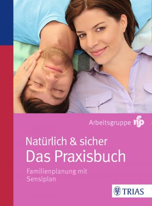 gebrauchtes Buch – Malteser Deutschland gGmbH Dr – Natürlich & sicher - Das Praxisbuch - Familienplanung mit Sensiplan