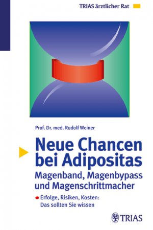 ISBN 9783830430490: Neue Chancen bei Adipositas: Magenband, Magenbypass und Magenschrittmacher. E...