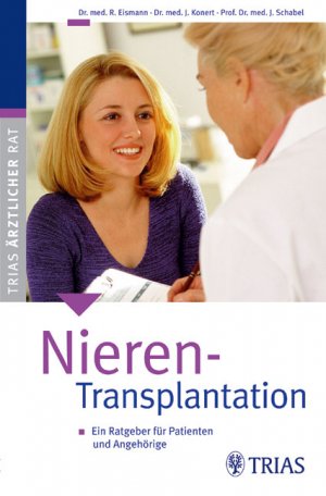 ISBN 9783830432074: Nieren-Transplantation. Ein Ratgeber für Patienten und Angehörige