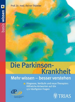 ISBN 9783830433217: Die Parkinson-Krankheit Mehr wissen - besser verstehen - Diagnose, Verläufe und neue Therapien