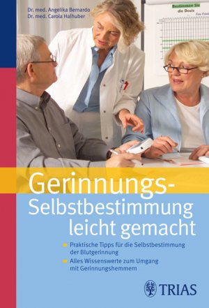 gebrauchtes Buch – Bernardo, Angelika; Halhuber – Gerinnungs-Selbstbestimmung leicht gemacht - - Praktische Tipps für die Selbstbestimmung der Blutgerinnung - alles Wissenswerte zum Umgang mit Gerinnungshemmern