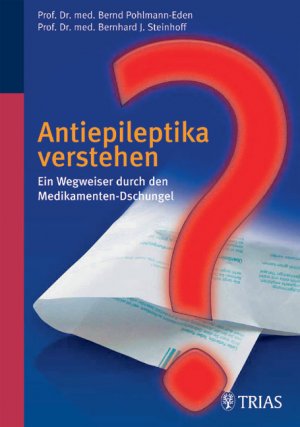 gebrauchtes Buch – Bernd Pohlmann-Eden – Antiepileptika verstehen: Ein Wegweiser durch den Medikamenten-Dschungel