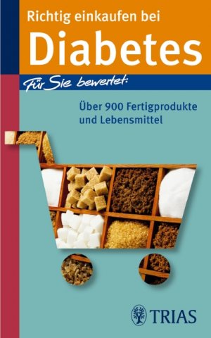 ISBN 9783830434269: Richtig einkaufen bei Diabetes: Über 900 Fertigprodukte und Lebensmittel (REIHE, Einkaufsführer) [Diagnose, Ernährungs-Tipps, richtig einkaufen, Einkaufs-Tabellen, außer Haus essen, selbst kochen ; für Sie bewertet: über 900 Fertigprodukte und Lebensmittel]