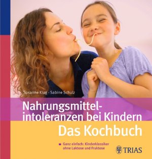 ISBN 9783830435372: Nahrungsmittelintoleranzen bei Kindern - Ganz einfach: Kinderklassiker ohne Laktose und Fruktose