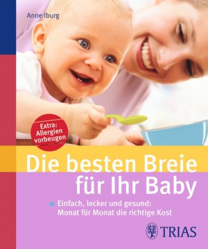 ISBN 9783830435563: Die besten Breie für Ihr Baby - Einfach, lecker und gesund: Monat für Monat die richtige Kost