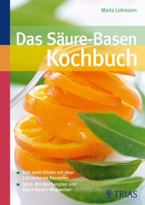 ISBN 9783830438700: Das Säure-Basen-Kochbuch - Sich wohl fühlen mit über 140 leckeren Rezepten. Extra: Mit Wochenplan und Säure-Basen-Wegweiser