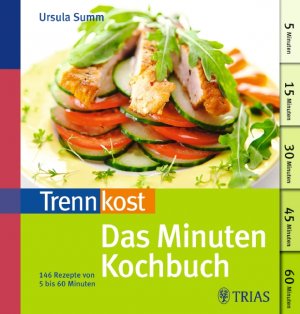 ISBN 9783830438717: Trennkost - Das Minuten-Kochbuch - Über 140 Rezepte von 5 bis 60 Minuten