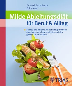 ISBN 9783830438960: Milde Ableitungsdiät für Beruf & Alltag - Schnell und einfach: Mit der Erfolgsmethode abnehmen, den Darm entlasten