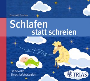 ISBN 9783830439509: Schlafen statt Schreien (Hörbuch): Liebevolle Einschlafstrategien