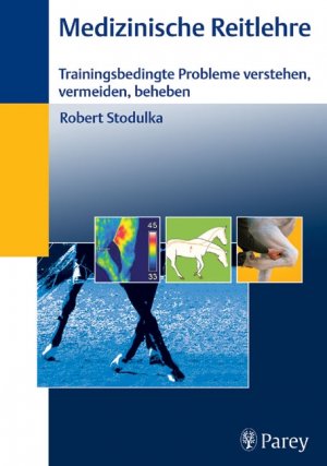 ISBN 9783830441670: Medizinische Reitlehre: Trainingsbedingte Probleme verstehen, vermeiden, beheben Stodulka, Robert