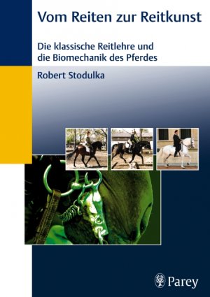 Robert Stodulka (Autor) - Vom Reiten zur Reitkunst: Die klassische Reitlehre und die Biomechanik des Pferdes