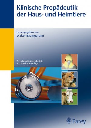 Walter Baumgartner (Herausgeber), Christine Aurich (Mitwirkende), Jrg E Aurich (Mitwirkende), Cornelia Baumgartner (Mitwirkende) - Klinische Propdeutik der Haus- und Heimtiere
