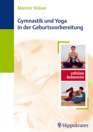 ISBN 9783830452454: Gymnastik und Yoga in der Geburtsvorbereitung Stüwe, Marion