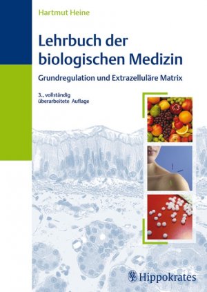 ISBN 9783830453352: Lehrbuch der biologischen Medizin: Grundregulation und Extrazellutäte Martix Heine, Hartmut