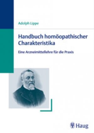 Adolph Adolph Lippe (Autor) - Handbuch homopathischer Charakteristika: Eine Arzneimittellehre fr die Praxis