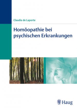 Claudia de Laporte (Autor) - Homopathie bei psychischen Erkrankungen