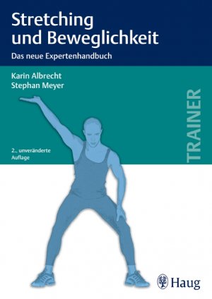 ISBN 9783830474081: Stretching und Beweglichkeit - Das neue Expertenhandbuch