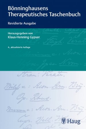 ISBN 9783830474869: Bönninghausens Therapeutisches Taschenbuch. Revidierte Ausgabe. 4., aktualisierte Auflage. Bearbeitet von Klara Breuer, Rainer Bütow, George Dimitriadis, Klaus-Henning Gypser, Sibylle Kost, Bernhard Möller, Jürgen Moritz.