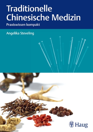 ISBN 9783830476153: Traditionelle Chinesische Medizin: Praxiswissen kompakt Steveling, Angelika