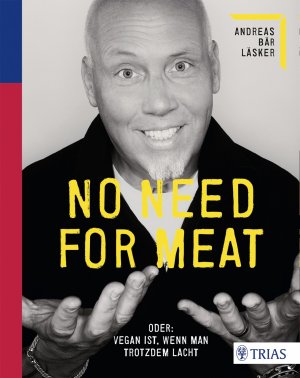 ISBN 9783830482321: No need for meat - Oder: Vegan ist, wenn man trotzdem lacht