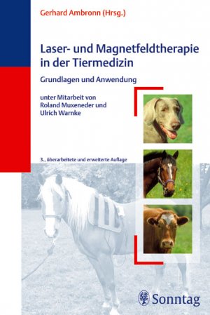 Gerhard Ambronn (Herausgeber), Roland Muxeneder (Autor), Ulrich Warnke (Autor) - Laser- und Magnetfeldtherapie in der Tiermedizin: Grundlagen und Anwendung