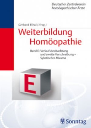 Gerhard Bleul (Autor) Deutscher Zentralverein homopathischer rzte e.V. Deutscher Zentralverein homopathischer rzte e.V, G. Bleul - Weiterbildung Homopathie: Kurs E: Verlaufsbeobachtung und zweite Verschreibung - Sykotisches Miasma: BD E