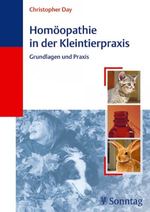 ISBN 9783830490852: Homöopathie in der Kleintierpraxis: Grundlagen und Praxis Day, Christopher Veterinary Homoeopathy Tiermedizin  Homöopathie Veterinärmedizin Klinische Fächer Pathologie Kleintier Alternative Heilverfah