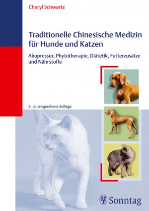 ISBN 9783830491330: Traditionelle Chinesische Medizin für Hunde und Katzen. Akupressur, Phytotherapie, Diätetik, Futterzusätze und Nährstoffe [Gebundene Ausgabe] Cheryl Schwartz Klinische Fächer Pathologie Veterinärmediz