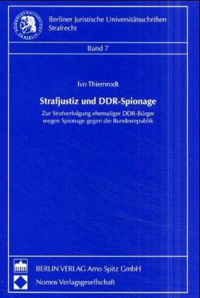 ISBN 9783830500650: Strafjustiz und DDR-Spionage – Zur Strafverfolgung ehemaliger DDR-Bürger wegen Spionage gegen die Bundesrepublik