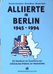 gebrauchtes Buch – Jeschonnek, Friedrich / Riedel – Alliierte in Berlin 1945 - 1994. -Ein Handbuch zur Geschichte der militärischen Präsenz der Westmächte-