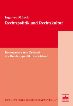 ISBN 9783830517122: Rechtspolitik und Rechtskultur - Kommentare zum Zustand der Bundesrepublik Deutschland