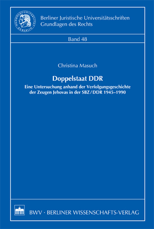 ISBN 9783830517238: Doppelstaat DDR - Eine Untersuchung anhand der Verfolgungsgeschichte der Zeugen Jehovas in der SBZ/DDR 1945-1990