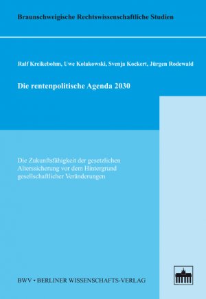 ISBN 9783830536147: Die rentenpolitische Agenda 2030 – Die Zukunftsfähigkeit der gesetzlichen Alterssicherung vor dem Hintergrund gesellschaftlicher Veränderungen