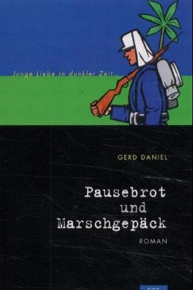 ISBN 9783830670308: Pausebrot und Marschgepäck – Junge Liebe in dunkler Zeit