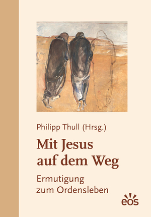 ISBN 9783830676041: Mit Jesus auf dem Weg - Ermutigung zum Ordensleben