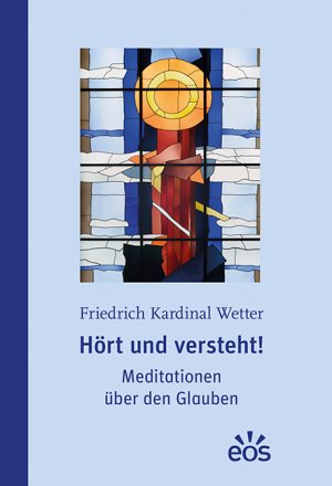 ISBN 9783830679745: Hört und versteht! Meditationen über den Glauben  -  neuwertig