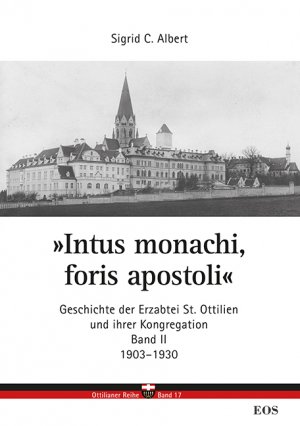 ISBN 9783830680048: "Intus monachi, foris apostoli" II. Geschichte der Erzabtei St. Ottilien und seiner Kongregation – Band II: 1903-1930